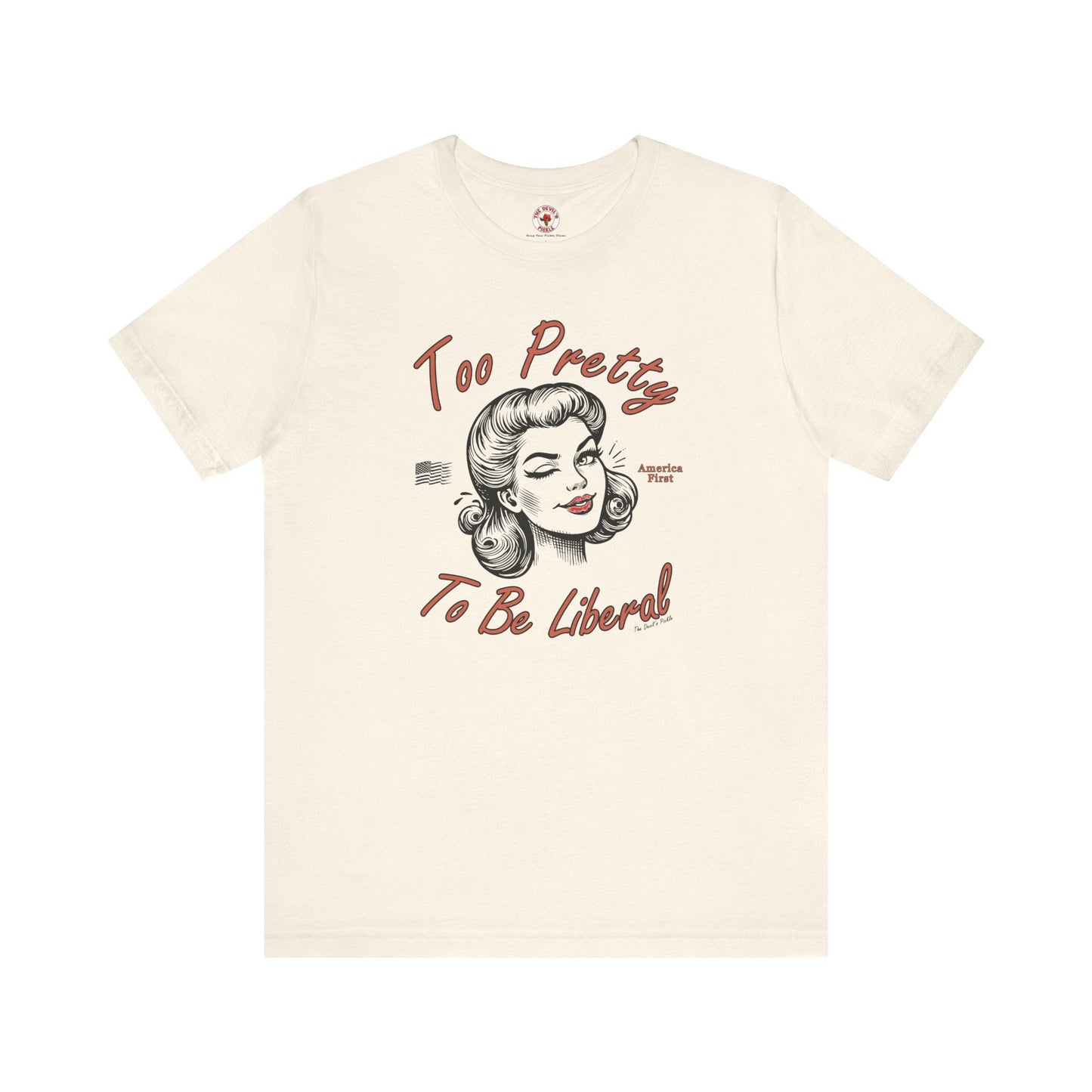 Too Pretty To Be Liberal T-Shirt